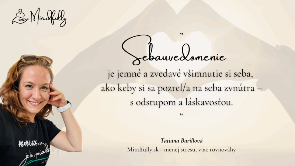 Sebauvedomenie mindfulness mindfully Bratislava menej stresu